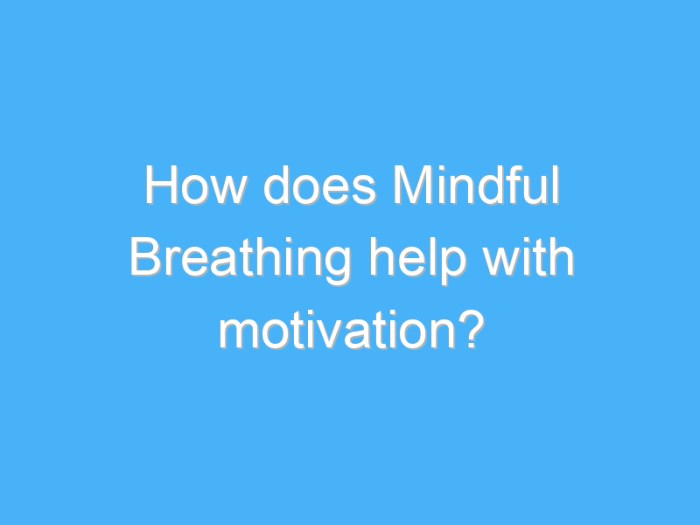 15 Benefits of Practicing Mindful Breathing